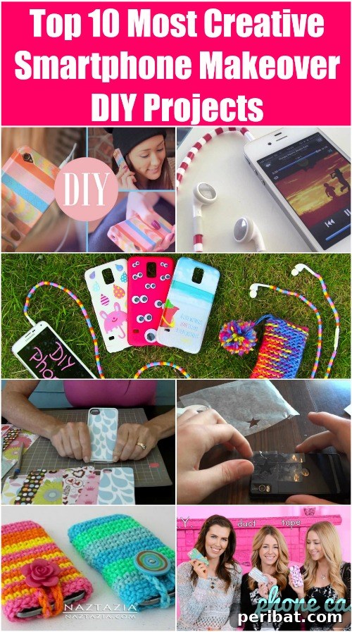Top 10 Most Creative Smartphone Makeover DIY Projects