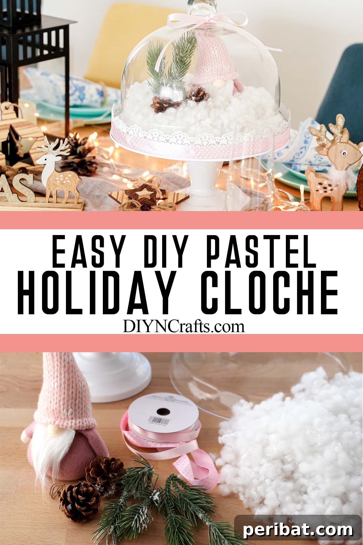 Effortless Festive Cloche Display 10 photo collage of simple diy christmas centerpiece with text which reads easy diy pastel holiday cloche