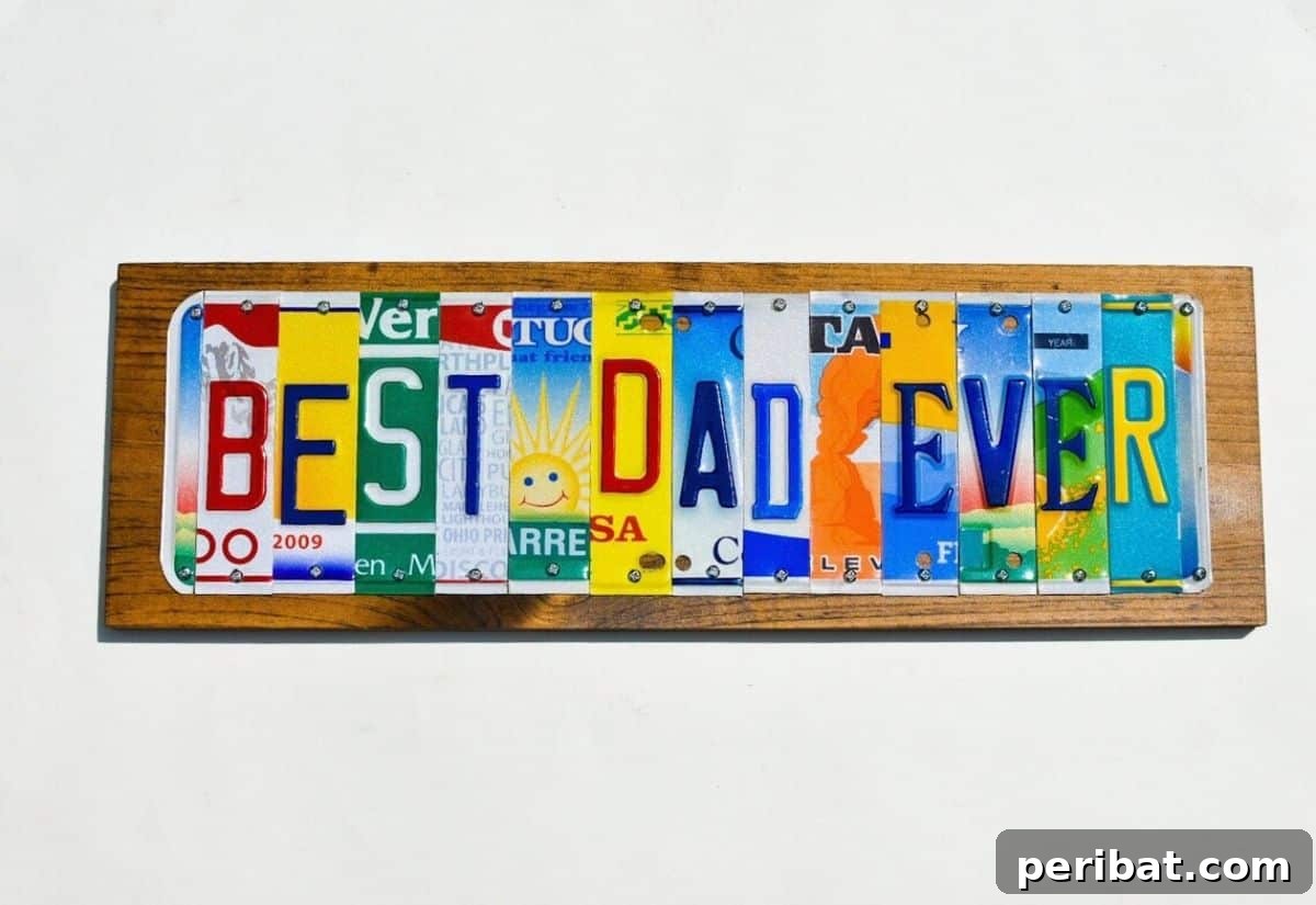 31 Homemade Father's Day Decor and Gift Ideas 10 Unique License Plate Signs, Best Dad Ever