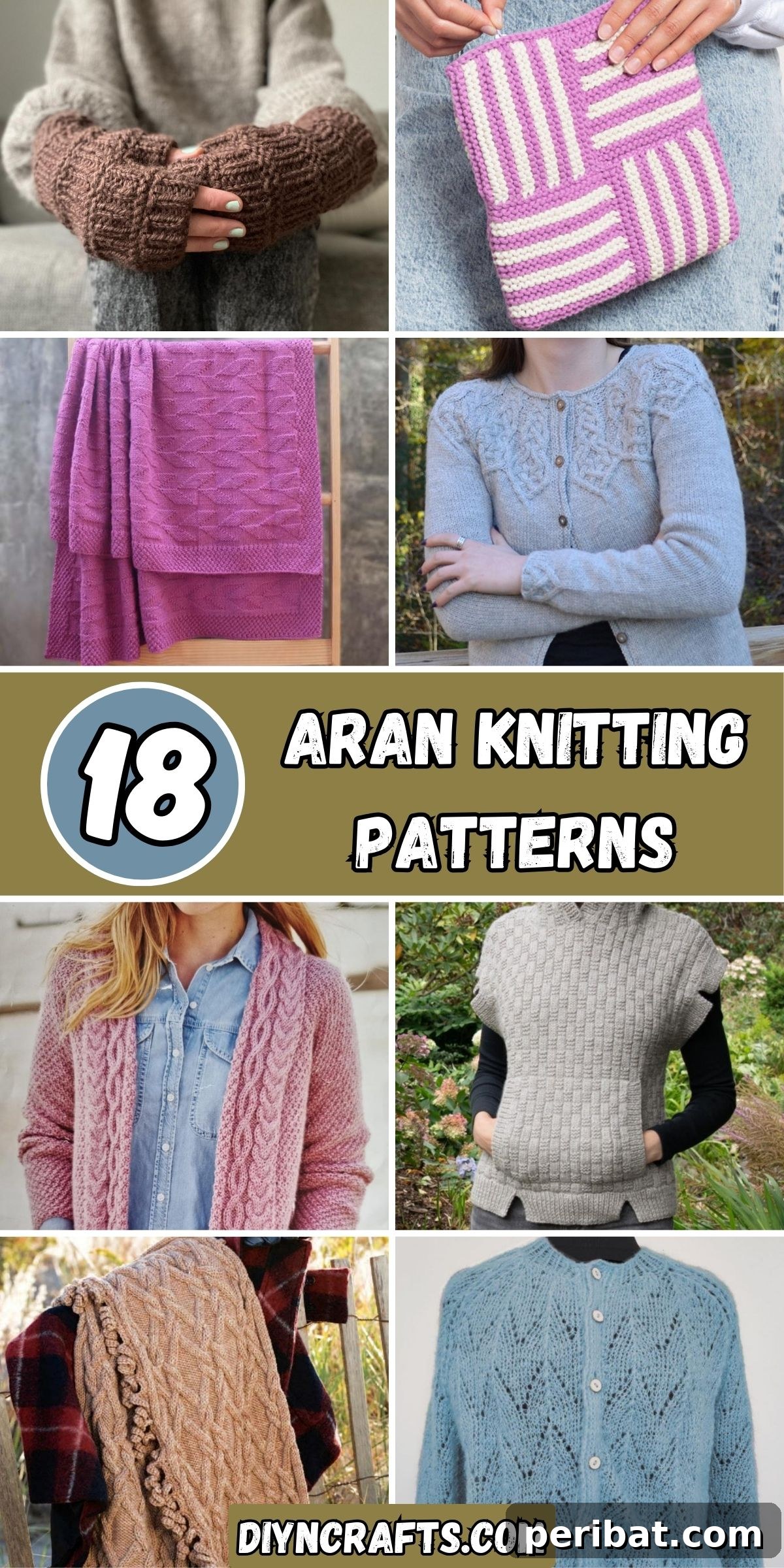 18 Timeless Aran Knitting Patterns 2 18 Aran Knitting Patterns collage featuring various knitwear like sweaters, cardigans, mittens, and blankets.