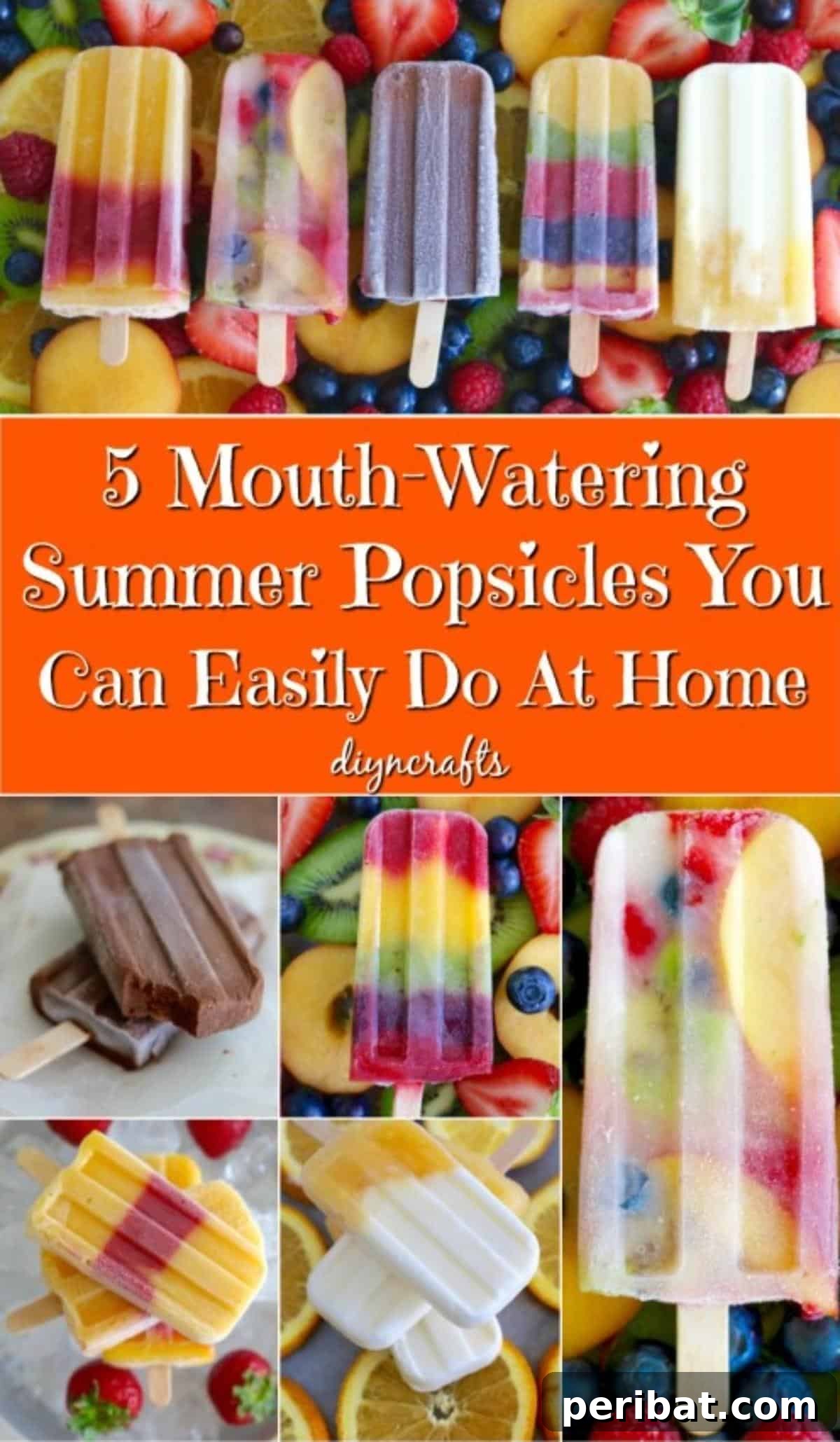 Easy DIY Popsicles for a Cool Summer 2 Homemade Summer Popsicles Collage: Mango, Strawberry, Creamsicle, Fudgesicle, Lemonade, Rainbow Popsicles